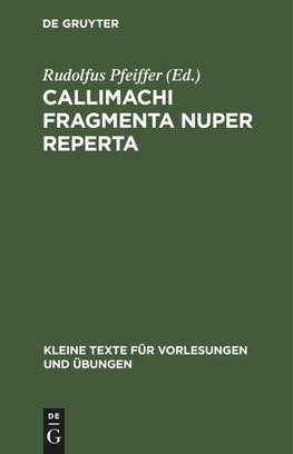 Callimachi Fragmenta nuper reperta