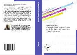 Conception de séchoirs pour produits agricoles tropicaux