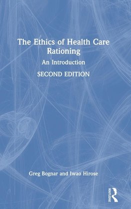 The Ethics of Health Care Rationing