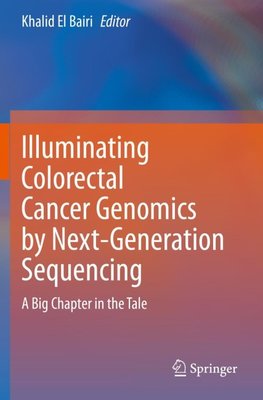 Illuminating Colorectal Cancer Genomics by Next-Generation Sequencing