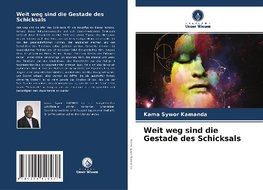 Weit weg sind die Gestade des Schicksals