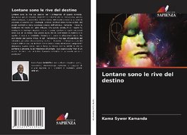 Lontane sono le rive del destino
