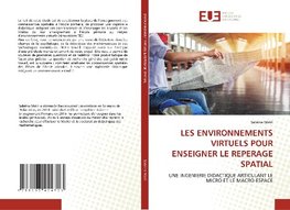 LES ENVIRONNEMENTS VIRTUELS POUR ENSEIGNER LE REPERAGE SPATIAL