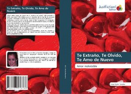 Te Extraño, Te Olvido, Te Amo de Nuevo