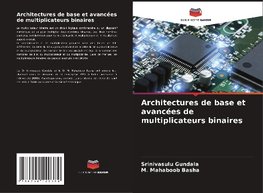 Architectures de base et avancées de multiplicateurs binaires