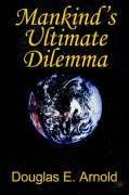 Mankind's Ultimate Dilemma