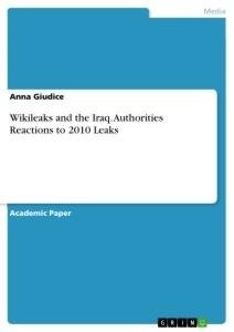 Wikileaks and the Iraq. Authorities Reactions to 2010 Leaks