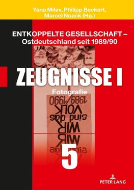 Entkoppelte Gesellschaft - Ostdeutschland seit 1989/90