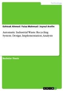 Automatic Industrial Waste Recycling System. Design, Implementation, Analysis