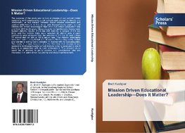 Mission Driven Educational Leadership-Does It Matter?