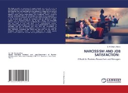 NARCISSISM AND JOB SATISFACTION: