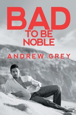 Bad to Be Noble