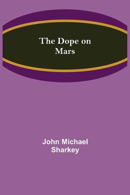 The Dope on Mars