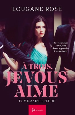 À trois, je vous aime - Interlude