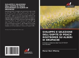 SVILUPPO E SELEZIONE DELL'OSPITE DI PEACH ROOTBORER SU ALBERI DI DRUPACEE