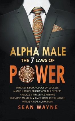 Alpha Male the 7 Laws of Power