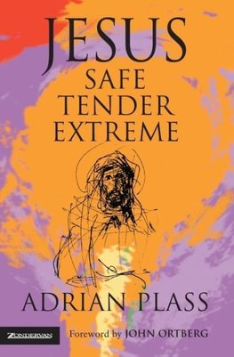 Jesus - Safe, Tender, Extreme