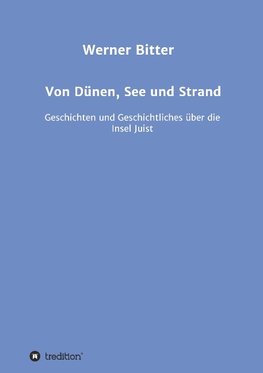 Von Dünen, See und Strand