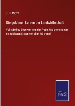 Die goldenen Lehren der Landwirthschaft