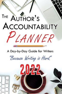 The Author's Accountability Planner 2022