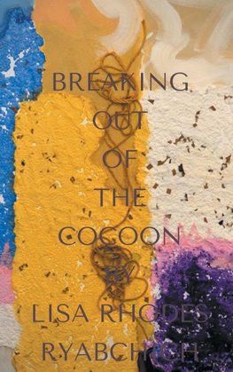 BREAKING OUT OF THE COCOON