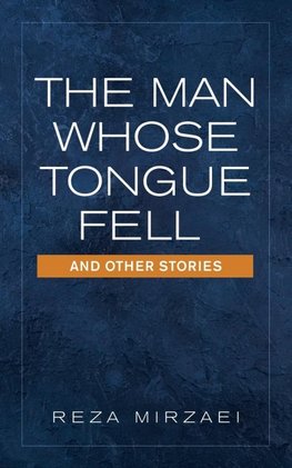 The Man Whose Tongue Fell  and Other Stories