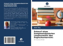 Entwurf eines kompetenzbasierten Lesekurses für den Englischunterricht:
