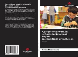 Correctional work in schools in Smolensk region in conditions of inclusion