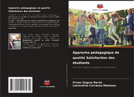 Approche pédagogique de qualité Satisfaction des étudiants