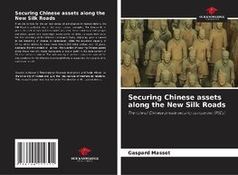 Securing Chinese assets along the New Silk Roads
