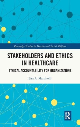 Stakeholders and Ethics in Healthcare