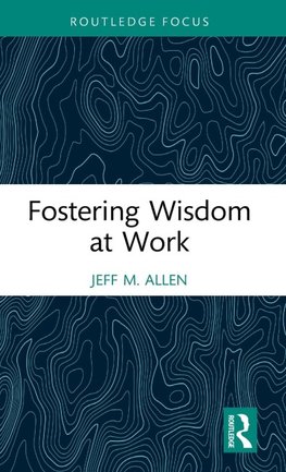 Fostering Wisdom at Work