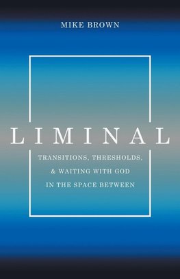 Liminal