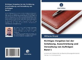 Richtiges Vorgehen bei der Schätzung, Ausschreibung und Verwaltung von Aufträgen Band 1