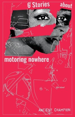 Six Stories About Motoring Nowhere