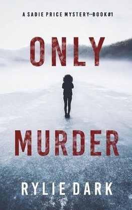 Only Murder (A Sadie Price FBI Suspense Thriller-Book 1)