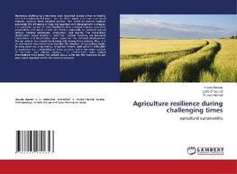 Agriculture resilience during challenging times