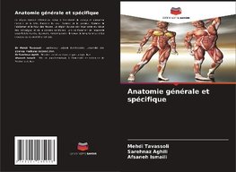 Anatomie générale et spécifique