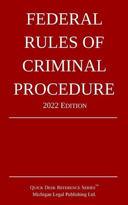 Federal Rules of Criminal Procedure; 2022 Edition