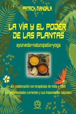 LA VÍA Y EL PODER DE  LAS PLANTAS