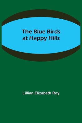 The Blue Birds at Happy Hills