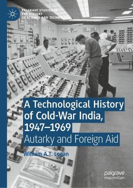 A Technological History of Cold-War India, 1947-¿1969