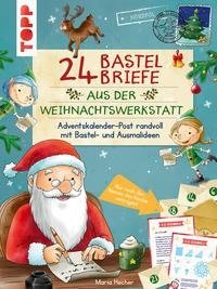 24 Briefe vom Weihnachtsmann. Adventskalender-Post zum Basteln, Malen und Staunen