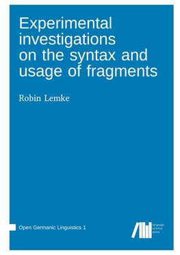 Experimental investigations on the syntax and usage of fragments