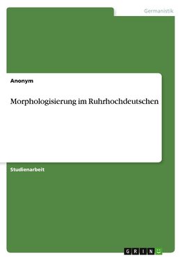 Morphologisierung im Ruhrhochdeutschen