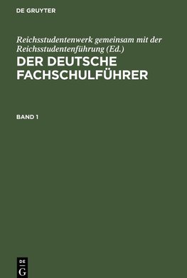 Der deutsche Fachschulführer. Band 1