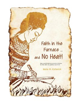 Faith in the Furnace ... and no Heat!