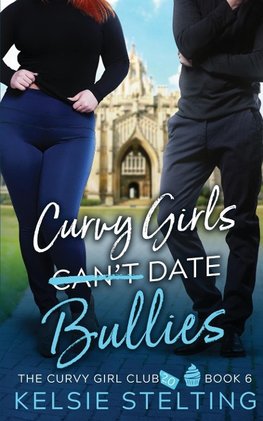 Curvy Girls Can't Date Bullies