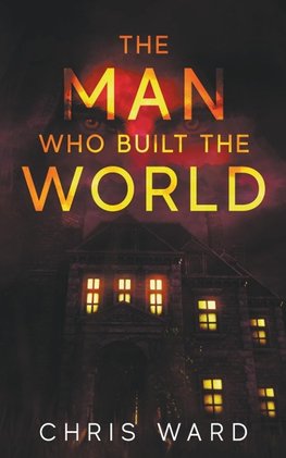The Man Who Built the World