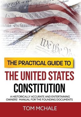 The Practical Guide to the United States Constitution